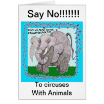 Say No!!!! To circuses With Animals Greeting Cards