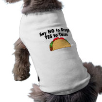 Say No To Drugs Yes To Tacos Doggie T Shirt