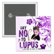 Say NO to Lupus... Pin