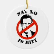 SAY NO TO MITT ROMNEY ORNAMENT