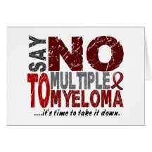 Say NO To Multiple Myeloma 1 Greeting Cards
