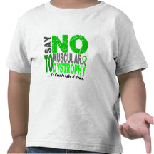 Say NO To Muscular Dystrophy 1 T-shirts