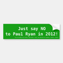 Say NO to Paul Ryan 2012 Bumper Stickers