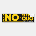 Say No To Status Quo bumper stickers