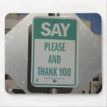 Say Please and Thank You mousepads