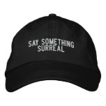 say something surreal embroidered hats