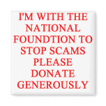 SCAMS nd crooks joke Magnets