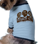 Scared Yet? Doggie Tshirt