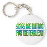 Scars Are Tattoos keychains