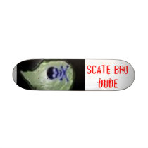 SCATE BRO DUDE cool scate borad Custom Skateboard