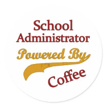 School Administrator Powered By Coffee Round Stickers