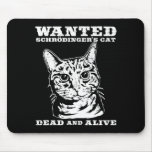 Schrodinger's cat wanted dead or alive mouse pads