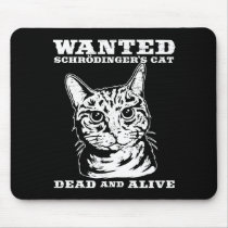 Schrodinger's cat wanted dead or alive mouse pads