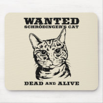 Schrodinger's cat wanted dead or alive mousepads