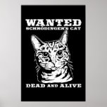 Schrodinger's cat wanted dead or alive poster