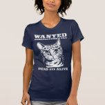 Schrodinger's cat wanted dead or alive tee shirts