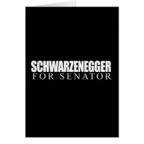 Schwarzenegger for Senator 2010 Greeting Cards