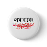 Science...Cool Kids buttons