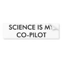 Science is my co-pilot bumper sticker bumper stickers