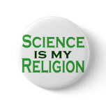 Science is my Religion Pinback Button