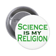 Science is my Religion Pinback Button