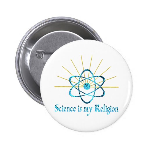 Science is My Religion Pinback Buttons