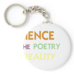 Science is the Poetry of Reality keychains