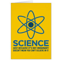 Science - Just because its not imaginary... Cards