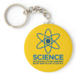 Science - Just because its not imaginary... keychains