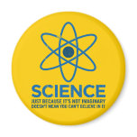 Science - Just because its not imaginary... magnets