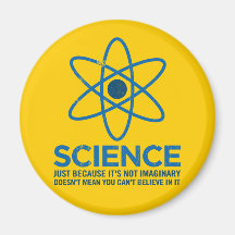 Science - Just because its not imaginary... Refrigerator Magnets