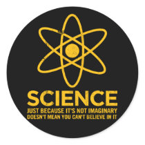 Science - Just because its not imaginary...