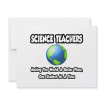 Science Teachers...Making the World a Better Place