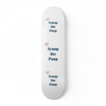 Scoop The Poop Reminders Skate Decks