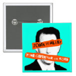 Scott Walker Your Governor on Koch Pins