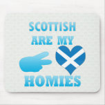 scottishs are my Homies Mousepads
