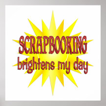 Scrapbooking Brightens My Day Print