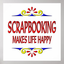 Scrapbooking Makes Life Happy Poster