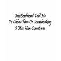 scrapping or boyfriend t-shirts