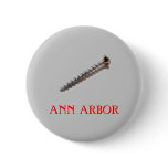 screw, ANN ARBOR Pinback Buttons