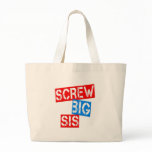 Screw Big Sis Bags