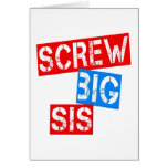 Screw Big Sis Greeting Card