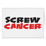 Screw Cancer Greeting Card
