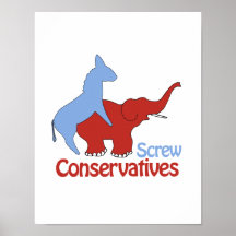 Screw Conservatives Print
