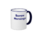 Screw Mornings Mug