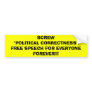 SCREW POLITICAL CORRECTNESS! BUMPER STICKERS