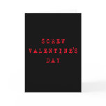 Screw Valentine's Day Cards