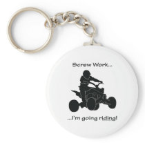 Screw Work...Going Riding Key Chains