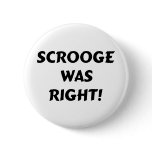 Scrooge was right buttons