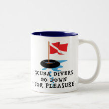 Scuba Divers Go Down For Pleasure Coffee Mug